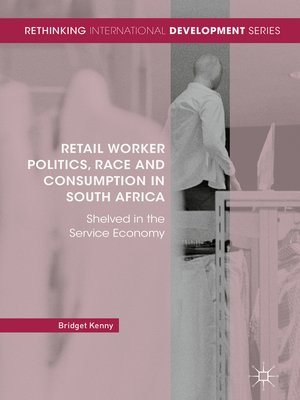 cover image of Retail Worker Politics, Race and Consumption in South Africa